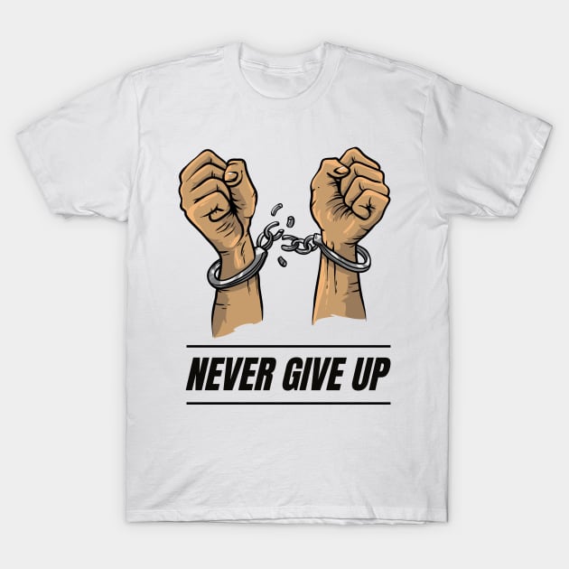 Never Give Up T-Shirt by Aspectartworks